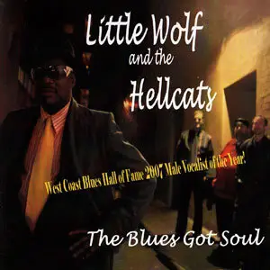 Little Wolf & the Hellcats - The Blues Got Soul (2006)