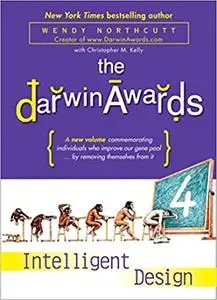 The Darwin Awards 4: Intelligent Design