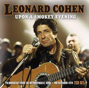Leonard Cohen - Upon A Smokey Evening (Fm Broadcast From The Beethovenhalle, Bonn 3rd December 1979) (2017)
