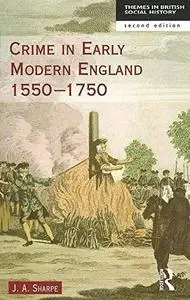 Crime in Early Modern England 1550-1750