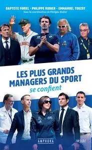 Les plus grands managers du sport se confient - Philippe Rodier, Baptiste Foriel, Emmanuel Touzot