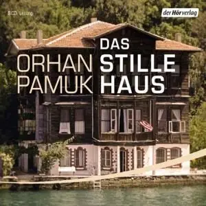 Orhan Pamuk - Das stille Haus