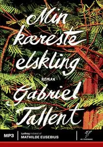 «Min kæreste elskling» by Gabriel Tallent