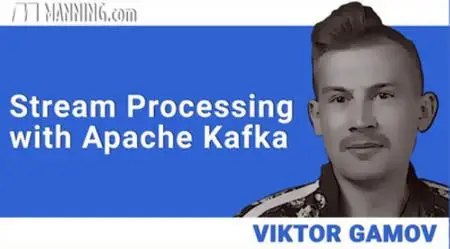 Stream Processing with Apache Kafka [Video]