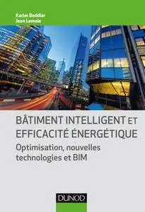 Bâtiment intelligent et efficacité énergétique - Optimisation, nouvelles technologies et BIM