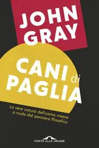 John Gray - Cani di paglia