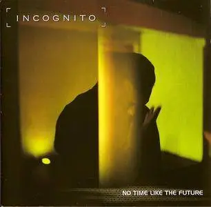 Incognito - No Time Like The Future (1999)