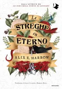 Alix E. Harrow - Le streghe in eterno