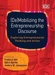 (De)mobilizing the Entrepreneurship Discourse: Exploring Entrepreneurial Thinking and Action
