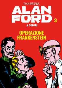 Alan Ford A Colori - Volume 3 - Operazione Frankenstein (2019)