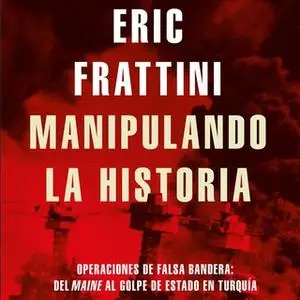 «Manipulando la historia» by Eric Frattini
