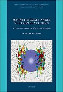Magnetic Small-Angle Neutron Scattering: A Probe for Mesoscale Magnetism Analysis