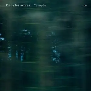 Dans Les Arbres - Canopée (2012)