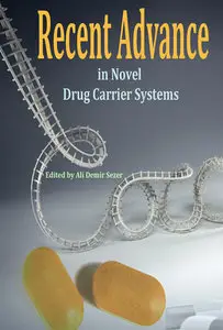 "Recent Advances in Novel Drug Carrier Systems" ed. by Ali Demir Sezer 