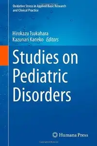 Studies on Pediatric Disorders (Oxidative Stress in Applied Basic Research and Clinical Practice)