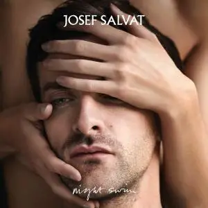 Josef Salvat - Night Swim (Deluxe Edition) (2016)