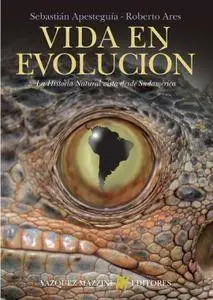 Vida en evolución. La Historia Natural vista desde Sudamérica