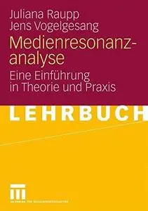 Medienresonanzanalyse: Eine Einführung in Theorie und Praxis