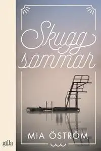 «Skuggsommar» by Mia Öström