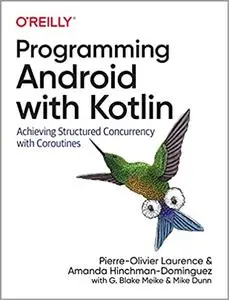 Programming Android with Kotlin: Achieving Structured Concurrency with Coroutines