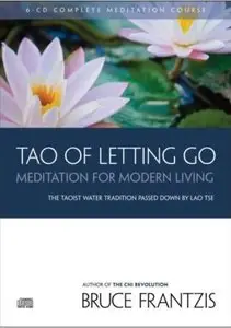 TAO of Letting Go: Meditation For Modern Living [Repost]