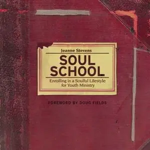 «Soul School» by Jeanne Stevens