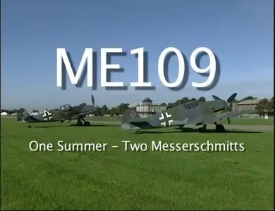 Planes TV - Me109: One Summer - Two Messerschmitts (2006)