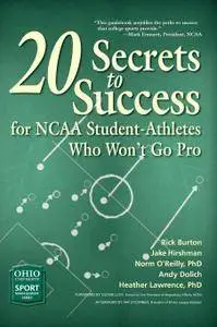 20 Secrets to Success for NCAA Student-Athletes Who Wont Go Pro