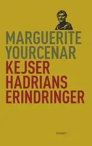 «Kejser Hadrians erindringer» by Marguerite Yourcenar