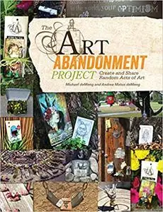 The Art Abandonment Project: Create and Share Random Acts of Art