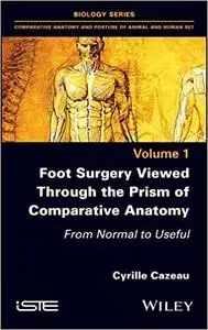 Foot Surgery Viewed Through the Prism of Comparative Anatomy: From Normal to Useful