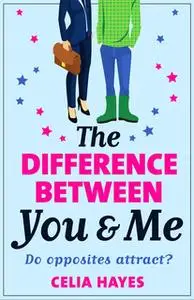 «The Difference Between You and Me» by Celia Hayes