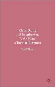 Klein, Sartre and Imagination in the Films of Ingmar Bergman