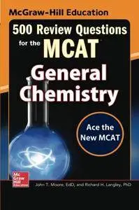 500 Review Questions for the MCAT: General Chemistry, 2nd Edition