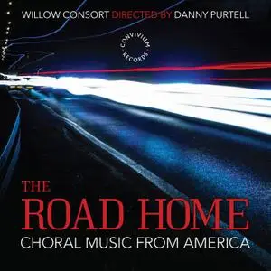 Willow Consort & Danny Purtell - The Road Home: Choral Music from America (2020)