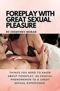 FOREPLAY WITH GREAT SEXUAL PLEASURE