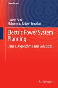 Electric Power System Planning: Issues, Algorithms and Solutions (Repost)