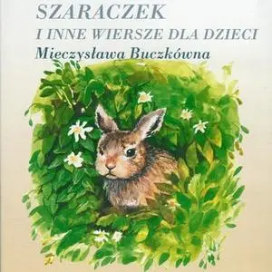 «Szaraczek i inne wiersze dla dzieci» by Mieczysława Buczkówna-Jastrun