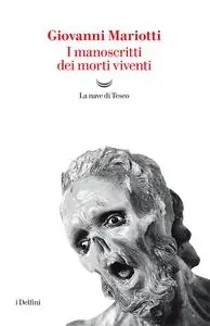 I manoscritti dei morti viventi - Giovanni Mariotti