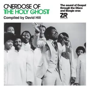VA - Overdose Of The Holy Ghost: The Sound Of Gospel Through The Disco & Boogie Eras (2013)