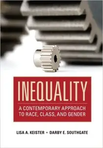 Inequality: A Contemporary Approach to Race, Class, and Gender (repost)