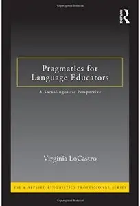 Pragmatics for Language Educators: A Sociolinguistic Perspective [Repost]