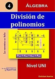 División de polinomios: Álgebra (Las matemáticas son fáciles nº 4)