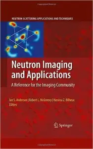 Neutron Imaging and Applications: A Reference for the Imaging Community