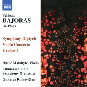 Feliksas Bajoras - Symphony-Diptych, Violin Concerto, Exodus I (Mataityte, Lithuanian State Symphony, Rinkevicius)