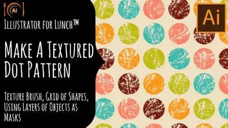 Illustrator for Lunch™ - Create a Textured Dot Pattern - Transform, Vector Texture, Patterns