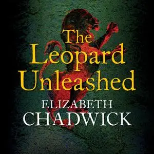 «The Leopard Unleashed» by Elizabeth Chadwick
