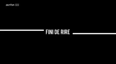 (Arte) Fini de rire (2015)