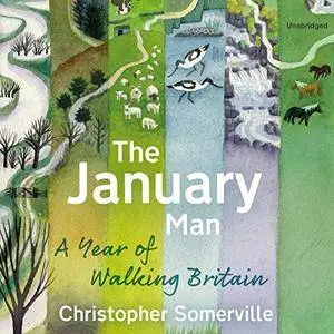 The January Man: A Year of Walking Britain [Audiobook]