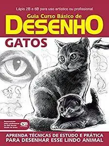 Guia Curso Básico de Desenho - Gatos (Guia Curso de Desenho Livro 1)